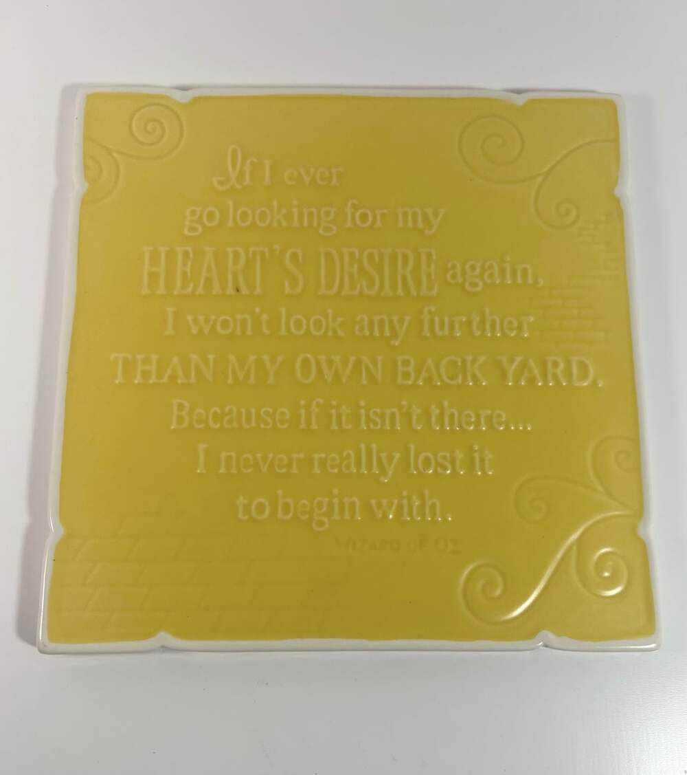 Wizard of Oz “Heart’s Desire “ quote yellow Tile wall hanging